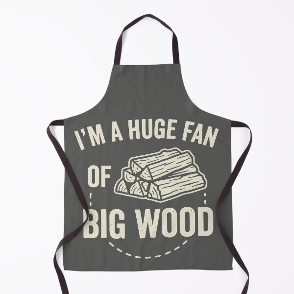 Item preview, I'm A Huge Fan Of Big Wood Lumberjack Firewood Humor designed and sold by Amir Faysal.