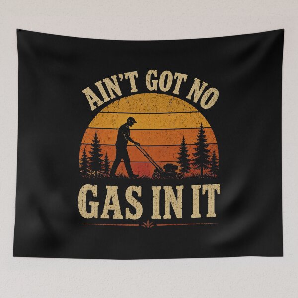 Item preview, Ain’t Got No Gas in It Funny Lawn Mower designed and sold by GanusTom.
