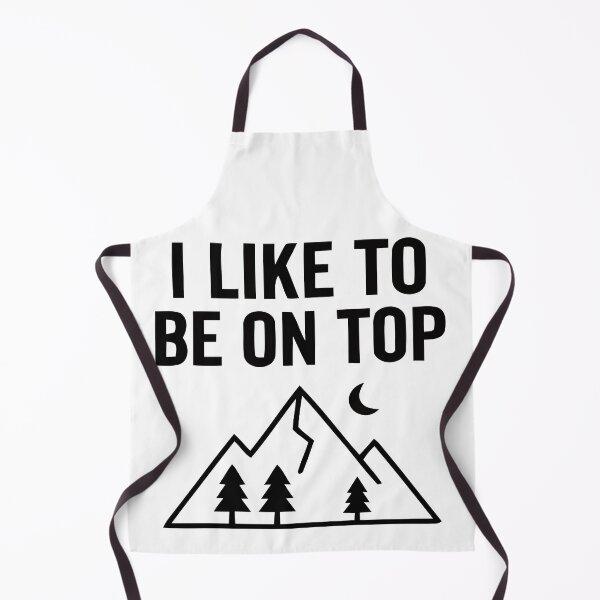 Item preview, I Like To Be On Top Mountain Hiking Outdoors Pun designed and sold by Amir Faysal.