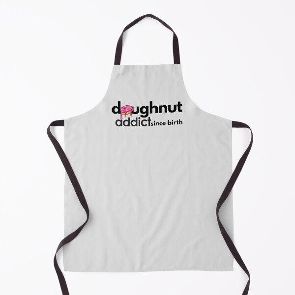 Item preview, Doughnut Addict since Birth. designed and sold by MPC-Mince-Pies.