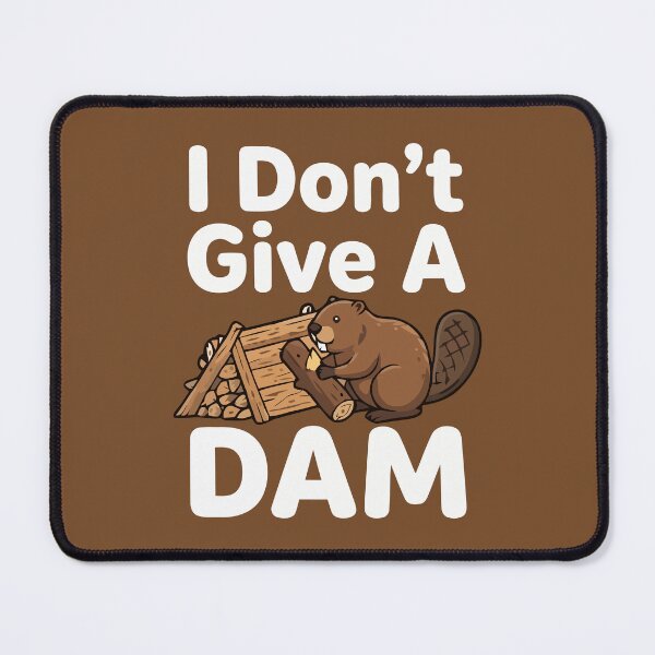 Item preview, I Don't Give A Dam Beaver Wood Lodge Funny Pun designed and sold by Amir Faysal.
