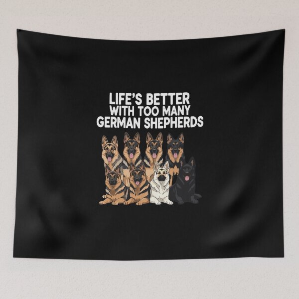 Item preview, Life's Better With Too Many German Shepherds Dog Lover German Shepherd Owner designed and sold by PopStars1993.