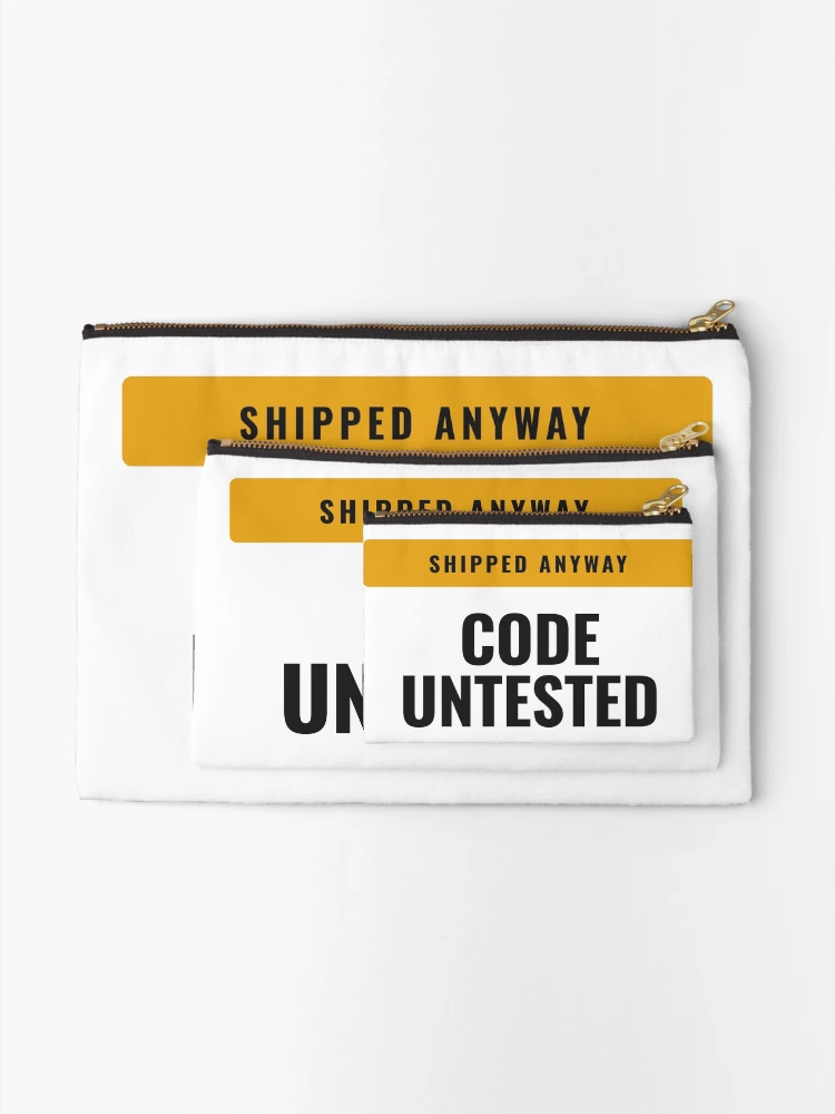 Thumbnail 2 of 4, Zipper Pouch, Code Untested Shipped Anyway Developer Programmer Tee designed and sold by Studio Deadpan.