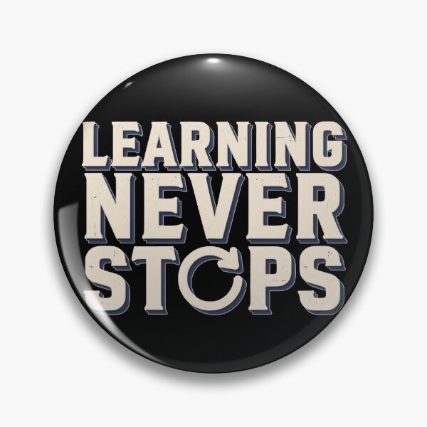 Item preview, Inspirational Quote For Students – Learning Never Stops designed and sold by No Excuses Supply.