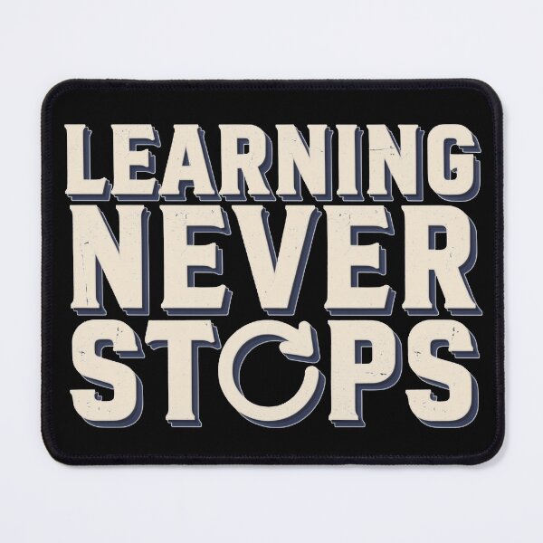 Item preview, Inspirational Quote For Students – Learning Never Stops designed and sold by No Excuses Supply.
