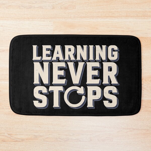Item preview, Inspirational Quote For Students – Learning Never Stops designed and sold by No Excuses Supply.