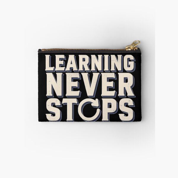 Item preview, Inspirational Quote For Students – Learning Never Stops designed and sold by No Excuses Supply.