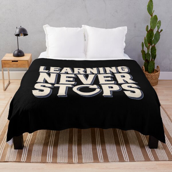 Item preview, Inspirational Quote For Students – Learning Never Stops designed and sold by No Excuses Supply.