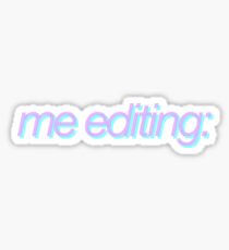 me editing Sticker