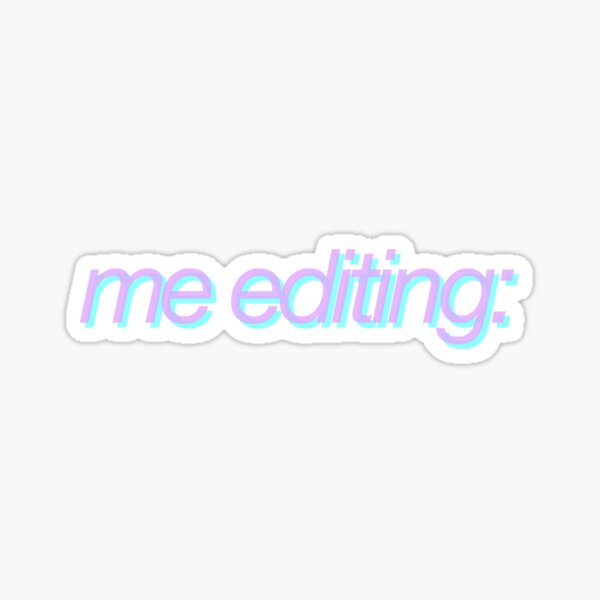 me editing Sticker