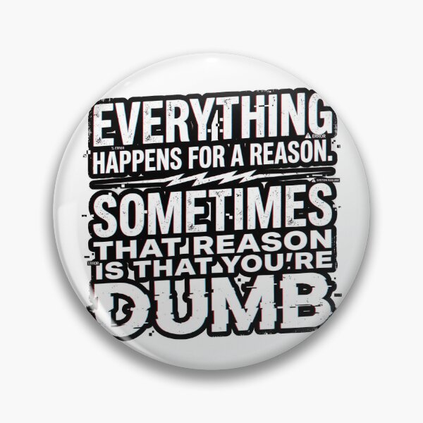 Item preview, Sometimes the Reason You're Dumb Funny Quote designed and sold by pictranoosa.
