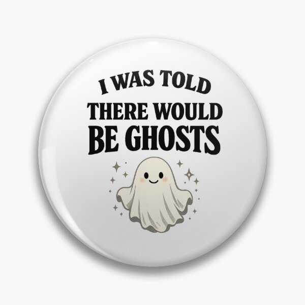 Item preview, I Was Told There Would Be Ghosts Spooky  Funny Ghost Quote Halloween Decor, Haunted Humor  designed and sold by Teeture.