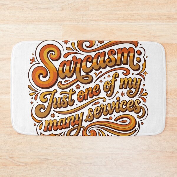 Item preview, Sarcasm Just One of My Many Services designed and sold by pictranoosa.
