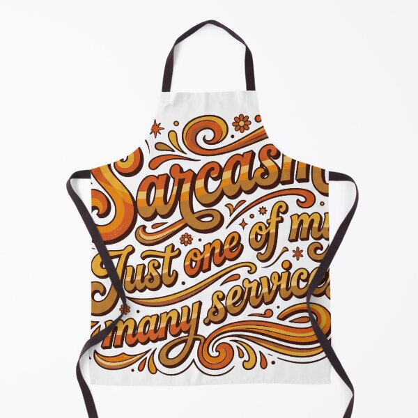 Item preview, Sarcasm Just One of My Many Services designed and sold by pictranoosa.