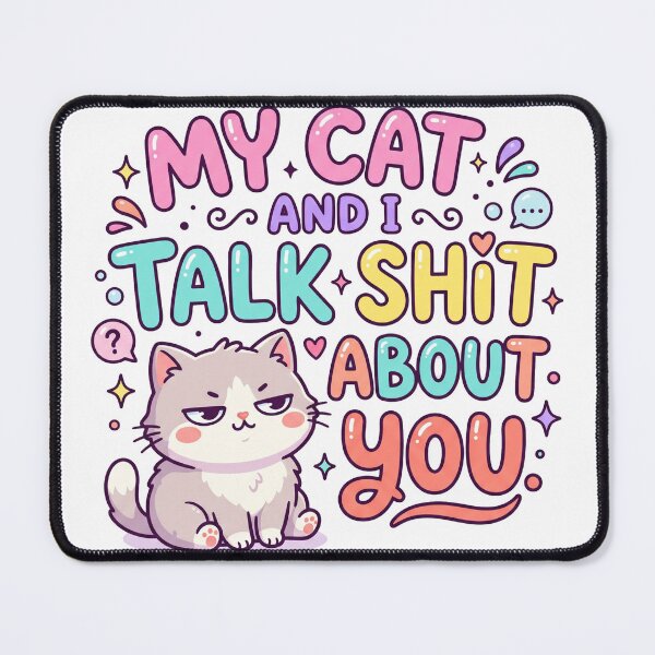 Item preview, My Cat and I Talk Shit About You Funny Cat Quote designed and sold by pictranoosa.