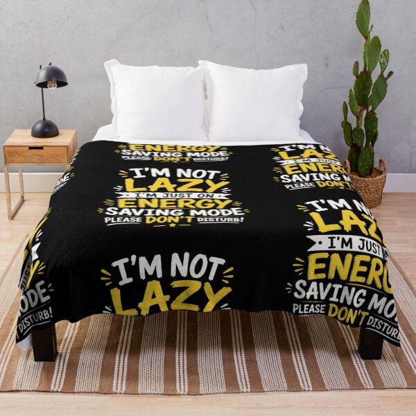 Item preview, I'm not Lazy I'm just on Energy saving Mode Please don't disturb. designed and sold by LunaVales.