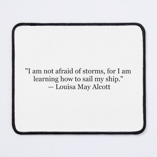 Item preview, Louisa May Alcott "I Am Not Afraid of Storms, for I Am Learning How to Sail My Ship" Quote | Little Women Typography designed and sold by The Prose Atelier.