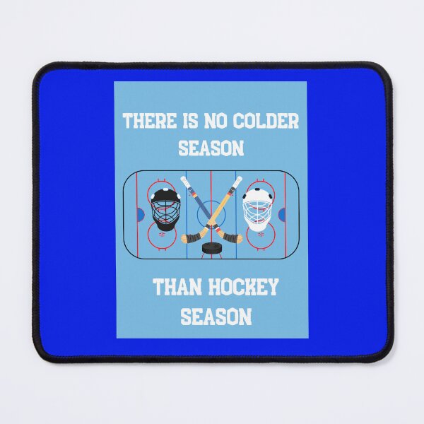 Item preview, There is No Colder Season Than Hockey Season designed and sold by HillC1985.