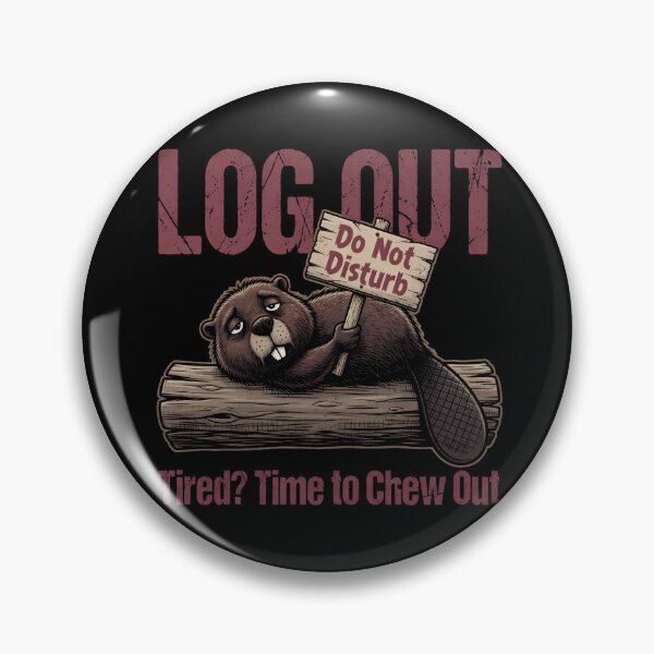 Item preview, Log Out Tired Beaver Do Not Disturb designed and sold by TshirtsOnline-.