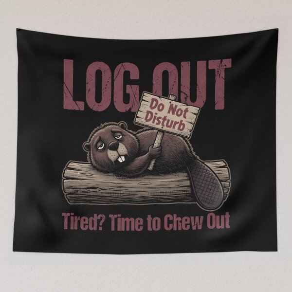 Item preview, Log Out Tired Beaver Do Not Disturb designed and sold by TshirtsOnline-.