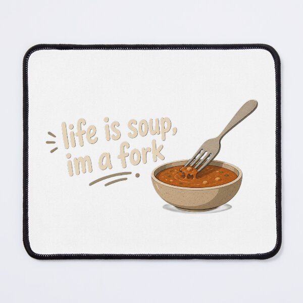Item preview, Life Is Soup, I'm a Fork | Funny Existential Meme designed and sold by classthetic.