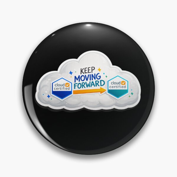 Item preview, Keep moving forward Design | AWS badges | Stickers, T-Shirts, Mugs, Caps, Pins, Backpacks & more designed and sold by I am Certified.