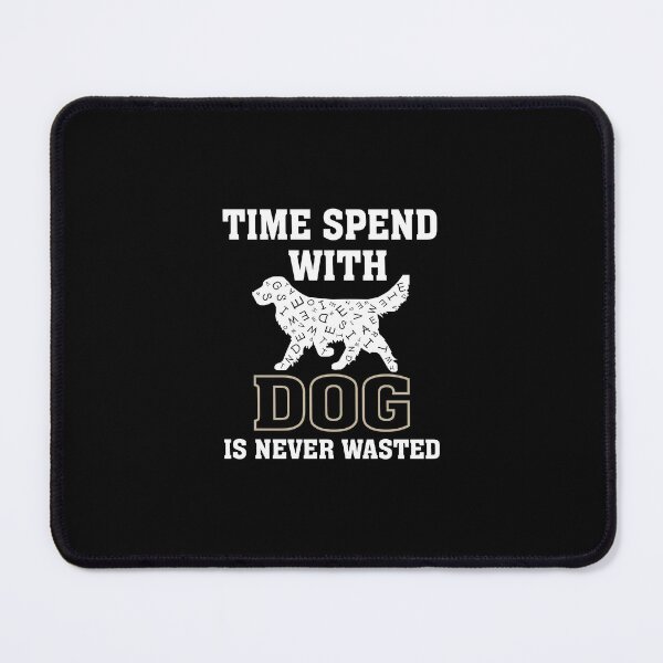 Item preview, Time Spent With Dog Is Never Wasted Shirt | Funny Dog Lover T-Shirt designed and sold by PixelDockStudio.