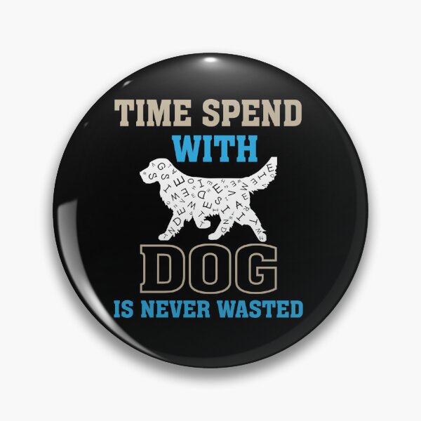 Item preview, Time Spent With Dog Is Never Wasted Shirt | Funny Dog Lover T-Shirt designed and sold by PixelDockStudio.