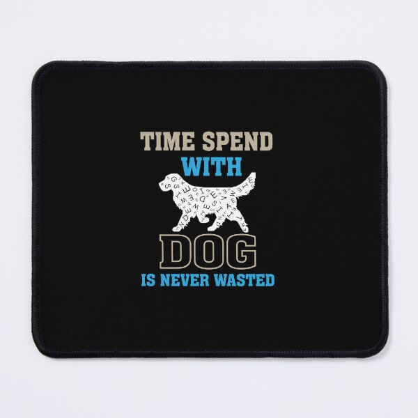 Item preview, Time Spent With Dog Is Never Wasted Shirt | Funny Dog Lover T-Shirt designed and sold by PixelDockStudio.