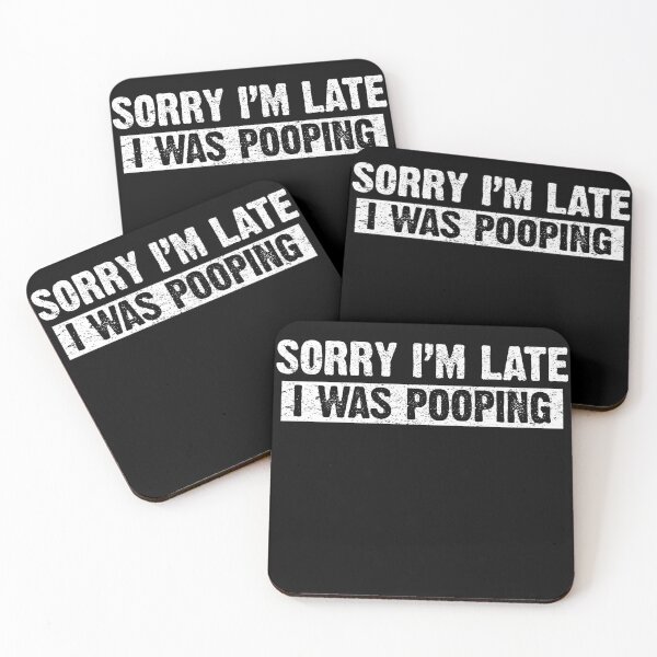 Item preview, Sorry I'm Late I was Pooping Funny designed and sold by saifuddin shifat.