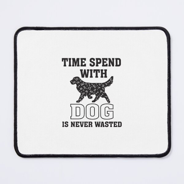 Item preview, Time Spent With Dog Is Never Wasted Shirt | Funny Dog Lover T-Shirt designed and sold by PixelDockStudio.