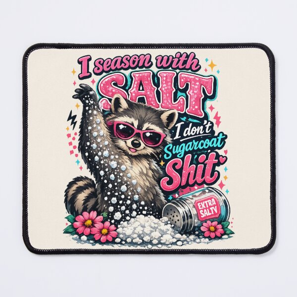 Item preview, Funny Sarcastic Raccoon - I Season With Salt, I Don't Sugarcoat Shit designed and sold by legendaryskins.
