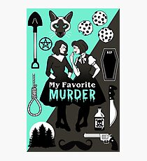 My Favorite Murder Photographic Print