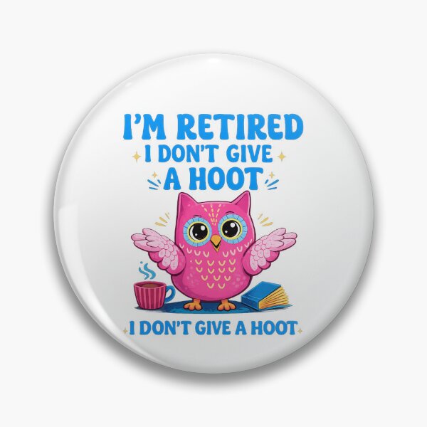 Item preview, I’m retired I don’t give a hoot designed and sold by BigfeetLittlepaws.