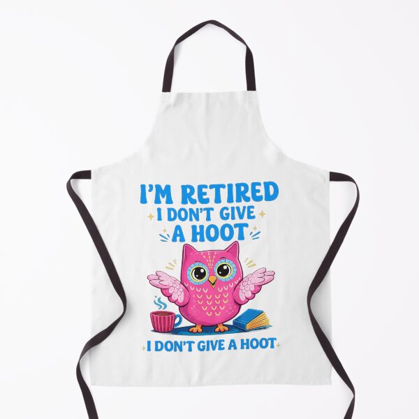 Item preview, I’m retired I don’t give a hoot designed and sold by BritishDelights.