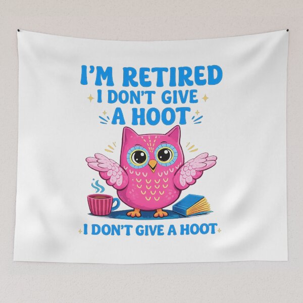 Item preview, I’m retired I don’t give a hoot designed and sold by BritishDelights.