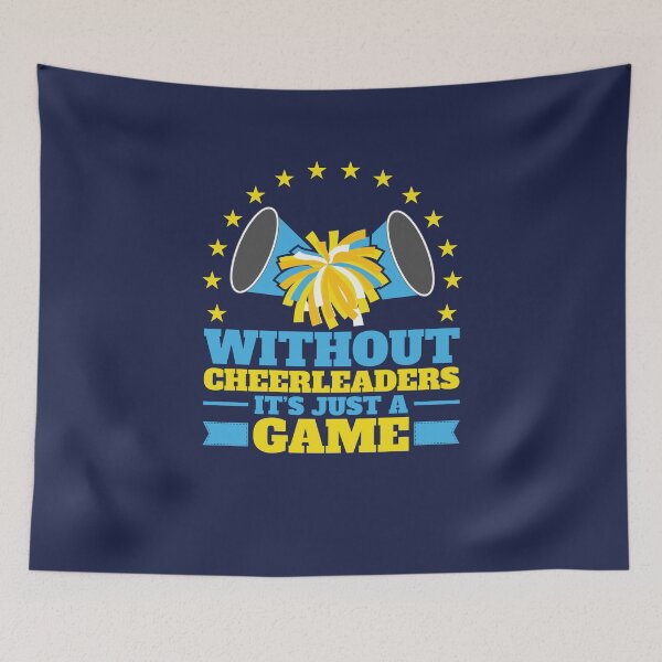 Item preview, Without Cheerleaders It's Just a Game Cheerleading Cheer Squad designed and sold by jaygo.