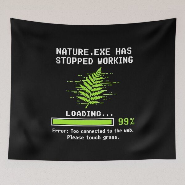 Item preview, Nature.exe Has Stopped Working for Dark Products designed and sold by Anyshca.