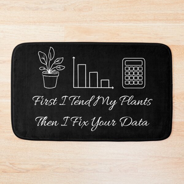 Item preview, First I Tend My Plants Then I Fix Your Data - Data Analyst Office Design. designed and sold by spreadsheetcafe.