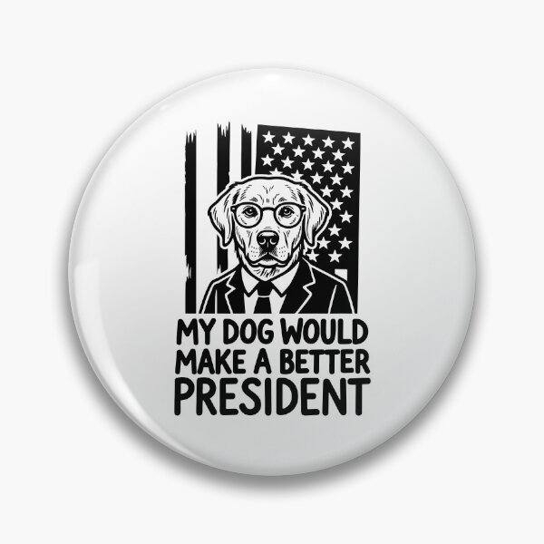 Item preview, My Dog Would Make a Better President Political Satire designed and sold by gunaone-design.