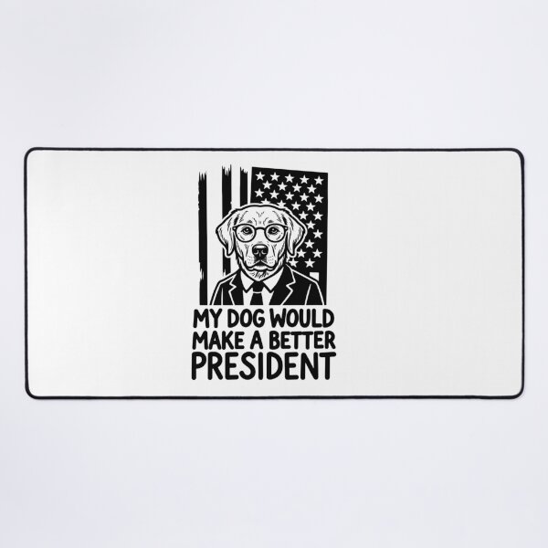 Item preview, My Dog Would Make a Better President Political Satire designed and sold by gunaone-design.