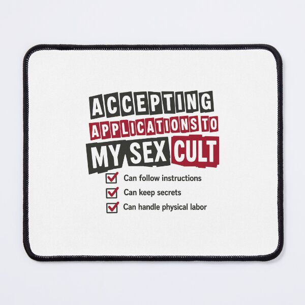 Item preview, Accepting Applications To My Sex Cult Unhinged Adult Humor designed and sold by gunaone-design.