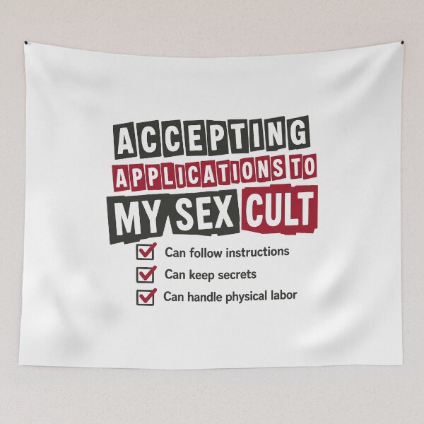 Item preview, Accepting Applications To My Sex Cult Unhinged Adult Humor designed and sold by gunaone-design.