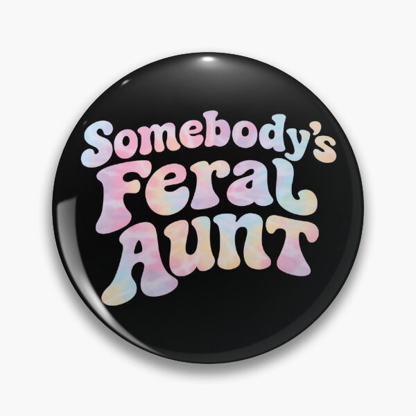 Item preview, Somebody's Feral Aunt, Funny Auntie  designed and sold by CloudyPress.