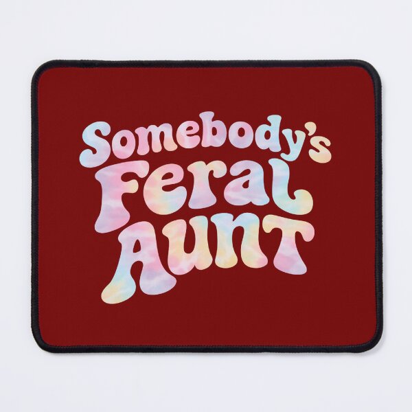 Item preview, Somebody's Feral Aunt, Funny Auntie designed and sold by CloudyPress.