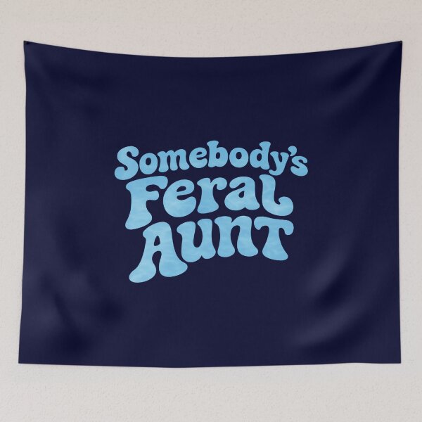 Item preview, Somebody's Feral Aunt, Funny Auntie  designed and sold by CloudyPress.
