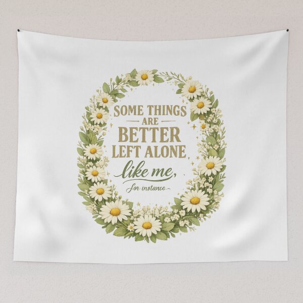 Item preview, Some Things Are Better Left Alone Like Me for Instance Funny Introvert Quote, Sarcastic Humor, Anti Social Meme designed and sold by Teeture.