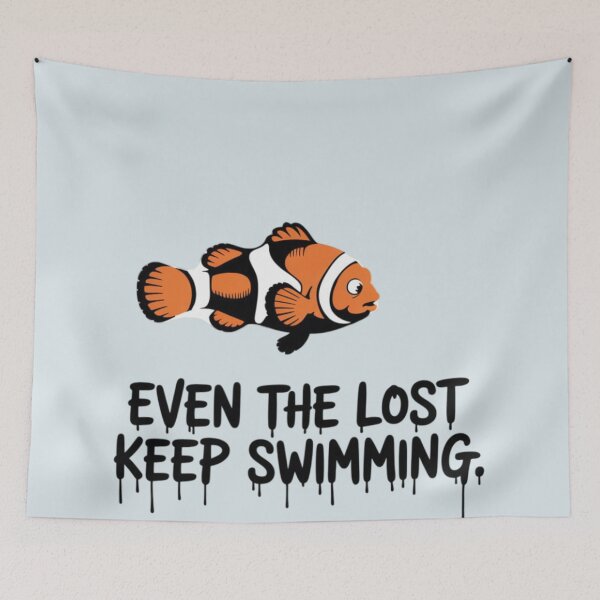 Item preview, Finding Nemo - Even the lost keep swimming designed and sold by 123ks.