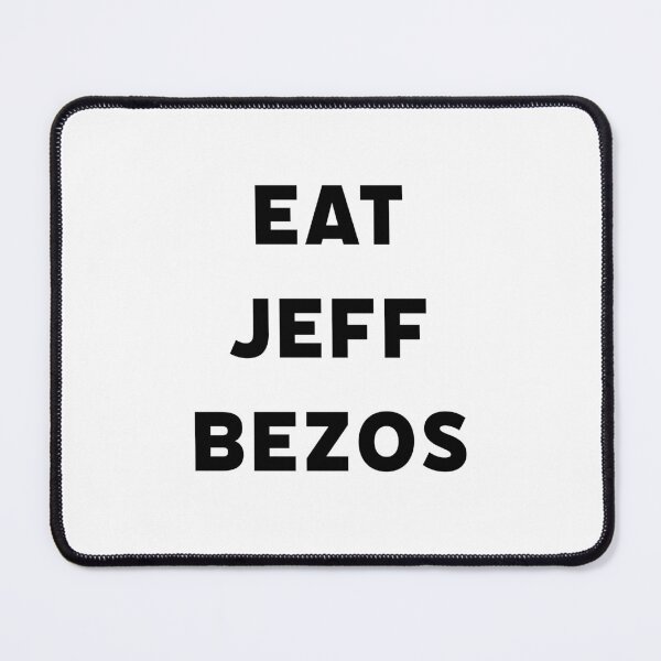 Item preview, Eat Jeff Bezos designed and sold by titanic415.