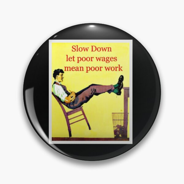 Item preview, Slow Down Let Poor Wages Mean Poor Work Vintage designed and sold by Dragonmotor Media.